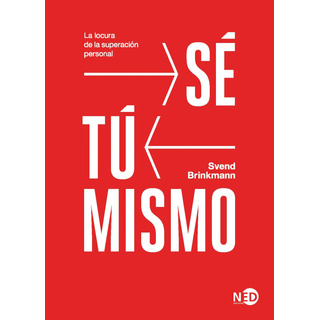 Libro Sé Tú Mismo-svend Brinkmann Libro Sé Tú Mismo-svend Brinkmann