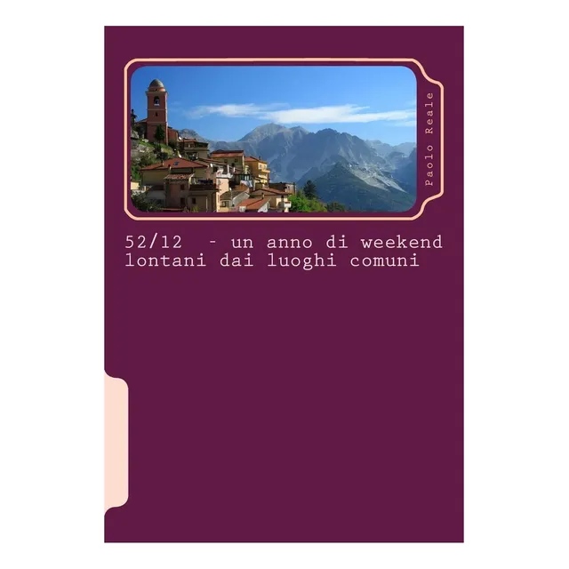 Libro: 52-12 Un Año De Fin De Semana Lejos De Los Lugares Co