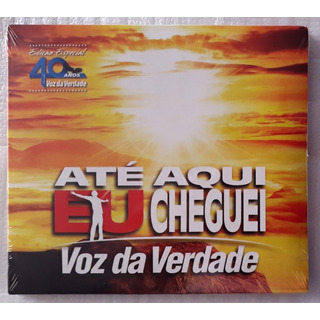 Cd Voz Da Verdade - Até Aqui Eu Cheguei ( Edição Especial ) Cd Voz Da Verdade - Até Aqui Eu Cheguei ( Edição Especial )