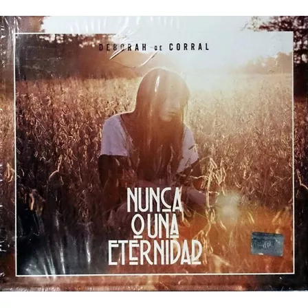 Deborah De Corral - Nunca O Una Eternidad - Cd