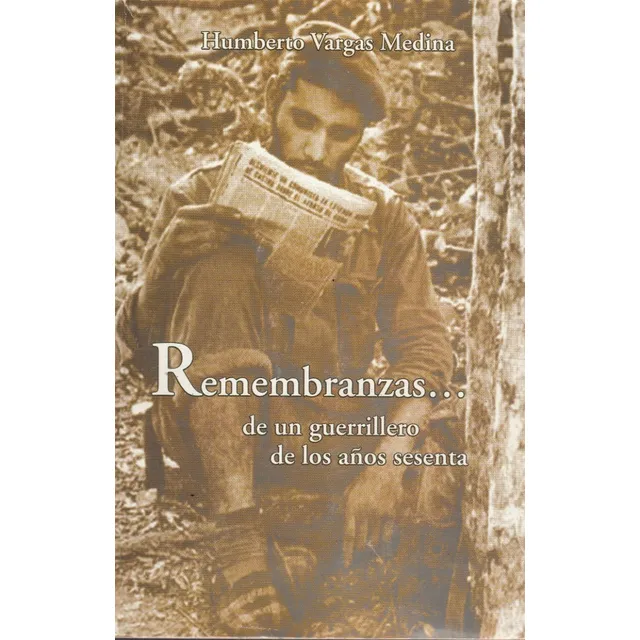 Remembranzas De Un Guerrillero De Los Años Sesenta 