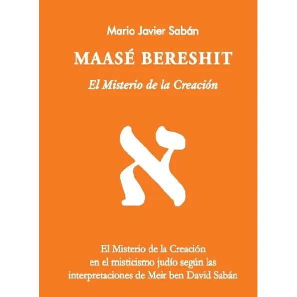 Maasé Bereshit Misterio De La Creación - Mario Javier Saban