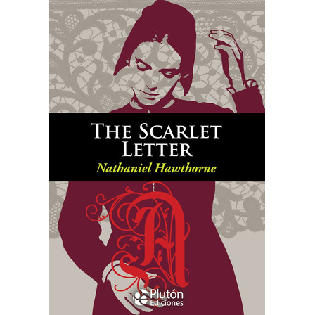 The Scarlet Letter - Nathaniel Hawthorne (en Inglés) The Scarlet Letter - Nathaniel Hawthorne (en Inglés)