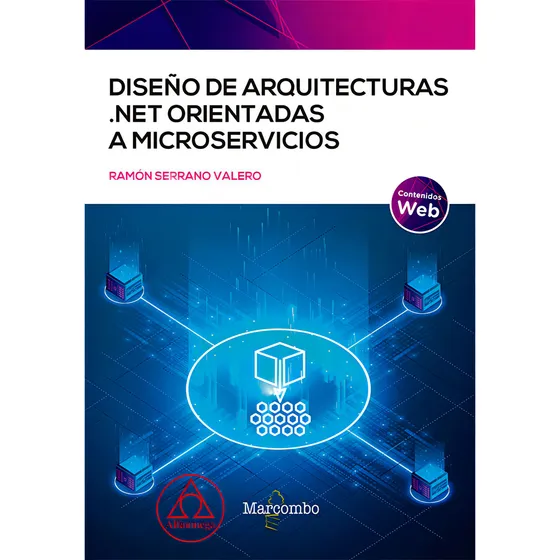 Diseño De Arquitecturas .net Orientadas A Microservicios, De Ramón Serrano Valero. Editorial Alfaomega Grupo Editor, Tapa Blanda, Edición 1 En Español, 2022