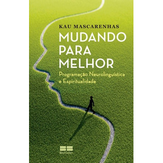Mudando Para Melhor, De Mascarenhas, Kau. Editorial Editora Best Seller Ltda, Capa Mole Em Português, 2017 Mudando Para Melhor, De Mascarenhas, Kau. Editorial Editora Best Seller Ltda, Capa Mole Em Português, 2017