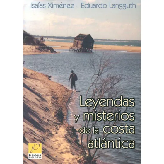 Leyendas Y Misterios De La Costa Atlantica, De Isaias/ Langguth Eduardo Ximenez. Editorial Varios-autor En Español