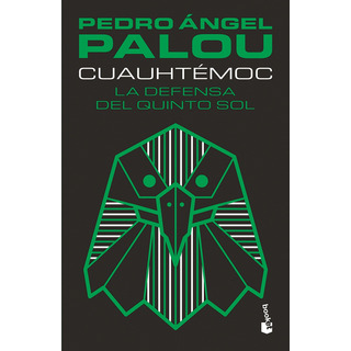 Cuauhtémoc: La Defensa Del Quinto Sol, De Palou, Pedro Ángel. Booket Planeta Editorial Booket México, Tapa Blanda En Español, 2020 Cuauhtémoc: La Defensa Del Quinto Sol, De Palou, Pedro Ángel. Booket Planeta Editorial Booket México, Tapa Blanda En Español, 2020