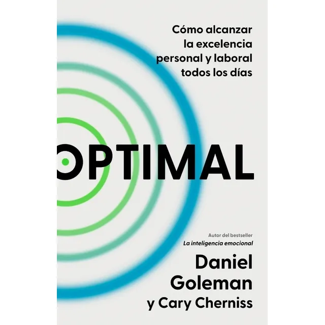 Optimal: Cómo Alcanzar La Excelencia Personal Y Laboral Todos Los Días, De Daniel Goleman - Cary Cherniss. Editorial Ediciones B, Tapa Blanda En Español