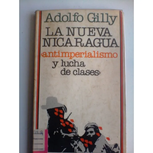 Adolfo Gilly - La Nueva Nicaragua Antimperialismo Y Lucha...