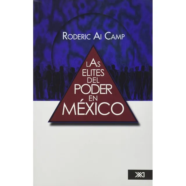 Las Elites Del Poder En Mexico Siglo Xxi