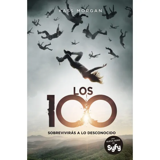 Los 100. Vol 1. Sobreviviras A Lo Desconocido. Kass Morgan.