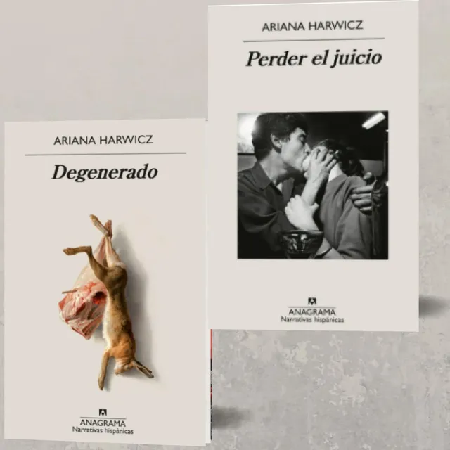 Ariana Harwicz Degenerado + Perder El Juicio