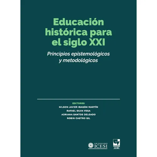 Educación Histórica Para El Siglo Xxi, De Vários Autores. Editorial Universidad Icesi, Tapa Blanda En Español, 2021