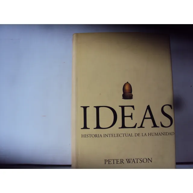Ideas Historia Intelectual De La Humanidad Peter Watson