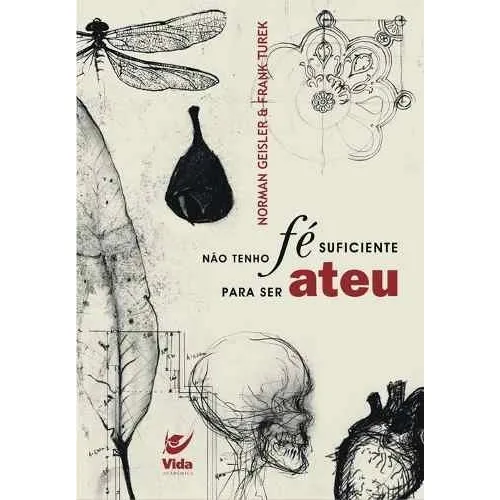 Não Tenho Fé Suficiente Para Ser Ateu Livro Norman Geisler, de Norman Geisler. Editora Vida, capa mole em português, 2018