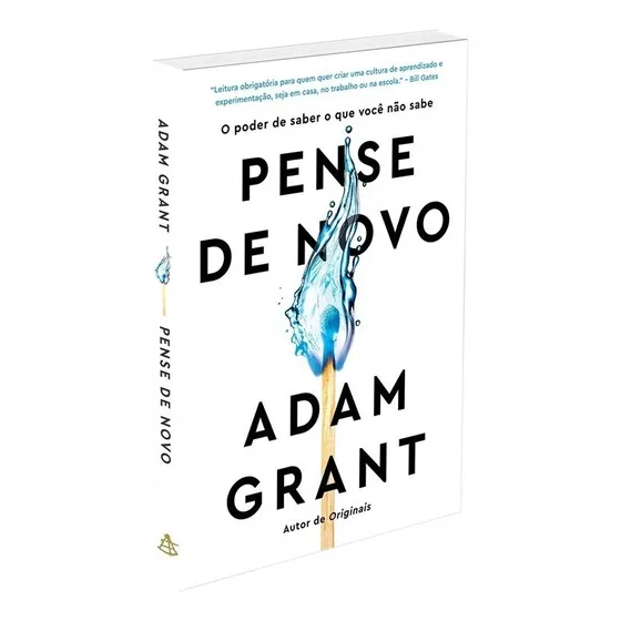 Pense De Novo | Adam Grant | O Poder De Saber O Que Você Não Sabe