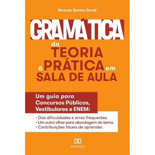 Gramática Da Teoria À Prática Na Sala De Aula, De Ricardo Santos David. Editorial Dialética, Tapa Blanda En Portugués, 2021