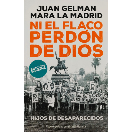 Ni El Flaco Perdón De Dios - Juan Gelman & Mara La Madrid Ni El Flaco Perdón De Dios - Juan Gelman & Mara La Madrid