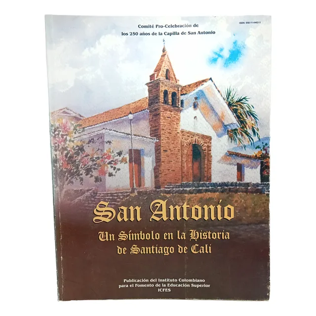 San Antonio - Capilla - Santiago De Cali - Icfes - 250 Años
