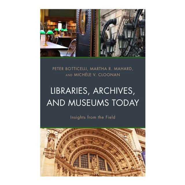 Libro: Las Bibliotecas, Los Archivos Y Los Museos En La Actu