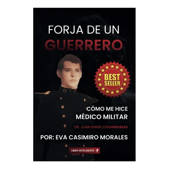 Libro: Forja De Un Guerrero: Como Me Hice Medico Militar