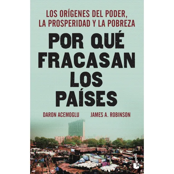 Libro Por Qué Fracasan Los Países - Daron Acemoglu; James A. Robinson - Booket
