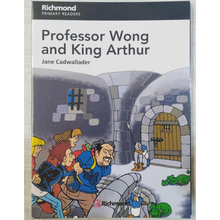 Professor Wong And King Arthur + Audio Online - Primary Readers 5, De Cadwallader, Jane. Editorial Santillana, Tapa Blanda En Inglés Internacional, 2018 Professor Wong And King Arthur + Audio Online - Primary Readers 5, De Cadwallader, Jane. Editorial Santillana, Tapa Blanda En Inglés Internacional, 2018