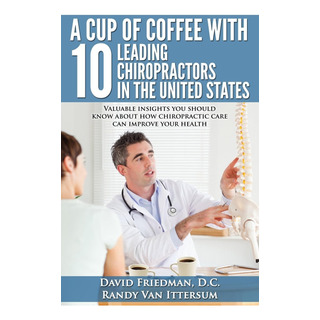 Libro: A Cup Of Coffee With 10 Leading Chiropractors In The Libro: A Cup Of Coffee With 10 Leading Chiropractors In The