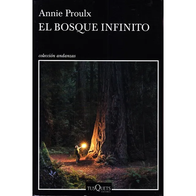 El Bosque Infinito - Annie Proulx