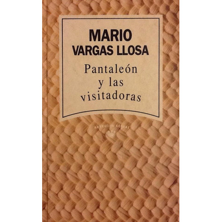 Pantaleón Y Las Visitadoras - Mario Vargas Llosa Pantaleón Y Las Visitadoras - Mario Vargas Llosa