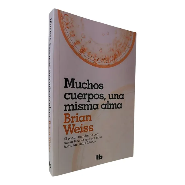 Muchos Cuerpos, Una Misma Alma - Brian Weiss (o)