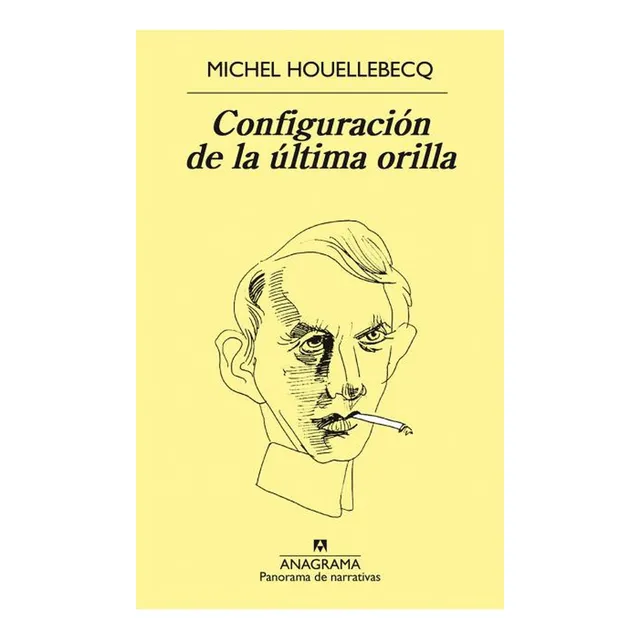 Configuracion De La Ultima Orilla - Houellebecq, Michel