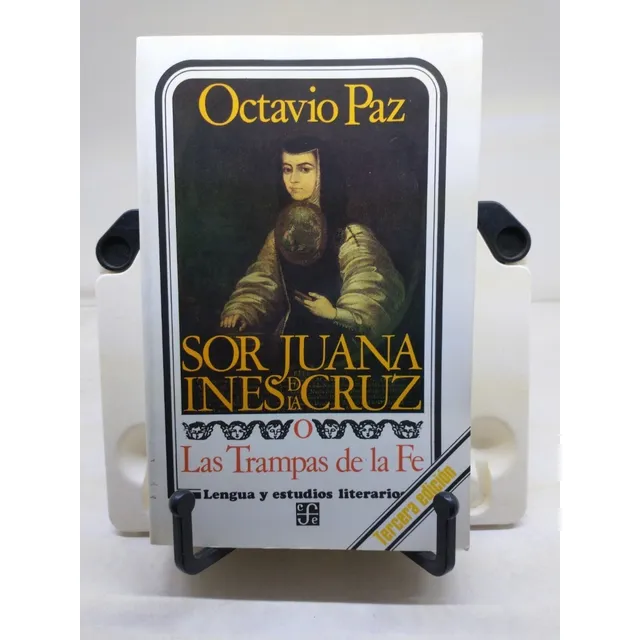 Sor Juana Inés De La Cruz O Las Trampas De La Fe -octavio Pa