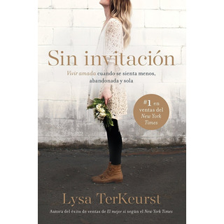 Sin InvitaciĂłn: Vivir Amada Cuando Se Sienta Menos, Abandona Sin InvitaciĂłn: Vivir Amada Cuando Se Sienta Menos, Abandona