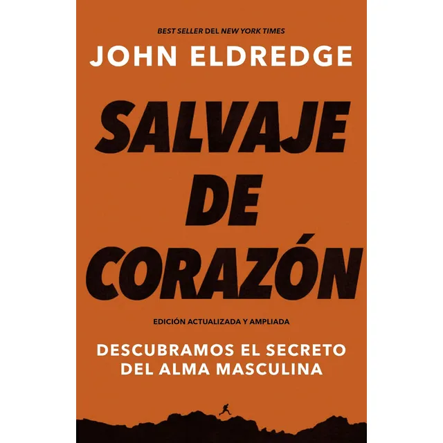 Libro: Salvaje De Corazón, Edición Ampliada: Descubramos El 