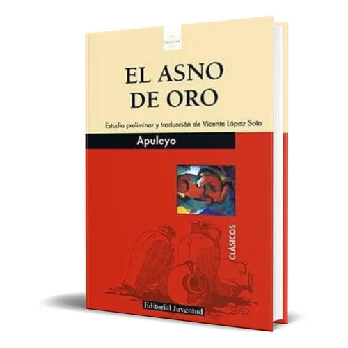 El Asno De Oro, De Lucio Apuleyo. Editorial Juventud, Tapa Blanda En Español, 1984
