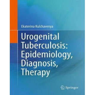 Libro Urogenital Tuberculosis: Epidemiology, Diagnosis, T... Libro Urogenital Tuberculosis: Epidemiology, Diagnosis, T...