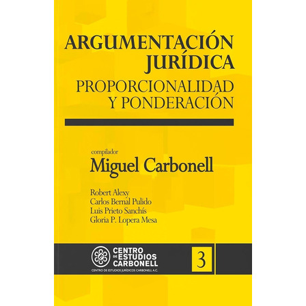 Argumentación Jurídica. Proporcionalidad Y Ponderación. Argumentación Jurídica. Proporcionalidad Y Ponderación.