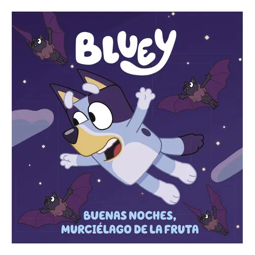 Bluey: Buenas Noches, Murciélago De La Fruta, De Vv. Aa.. Editorial Beascoa, Tapa Blanda En Español, 2023
