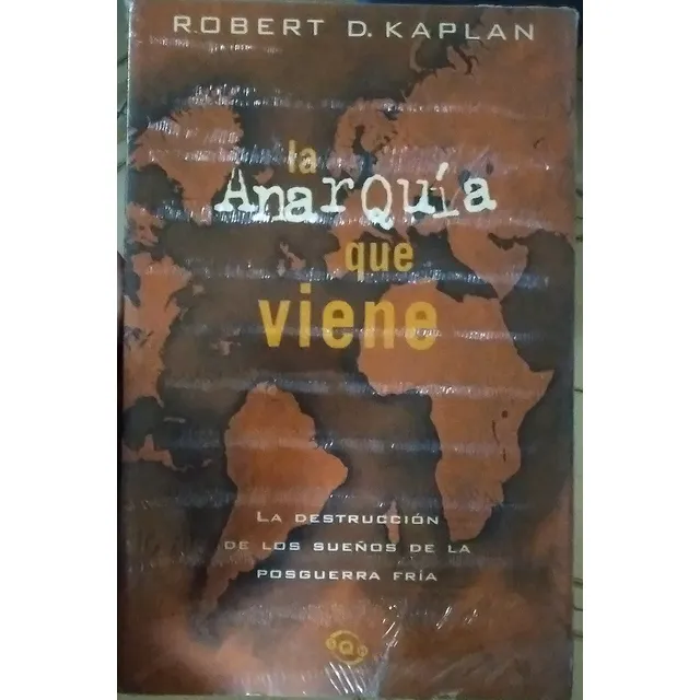 La Anarquía Que Viene Robert D Kaplan *^