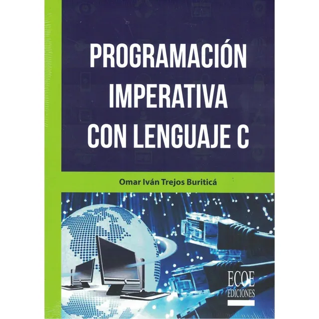 Programacion Imperactiva Con Lenguaje C, De Trejos Omar., Vol. 1. Editorial Ecoe, Tapa Pasta Blanda, Edición 1 En Español, 2018