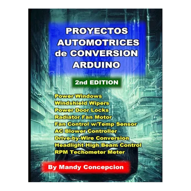 Libro: Proyectos De Conversión Automotrices Con Arduino: Inc