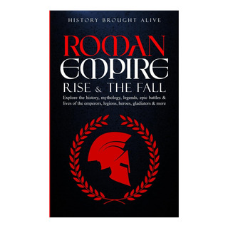 Libro: Roman Empire: Rise & The Fall. Explore The History, M Libro: Roman Empire: Rise & The Fall. Explore The History, M