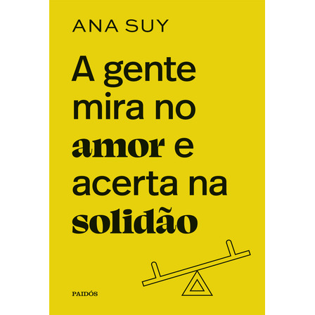 A Gente Mira No Amor E Acerta Na Solidão A Gente Mira No Amor E Acerta Na Solidão
