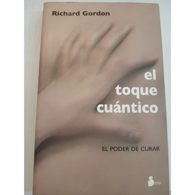 El Toque Cuántico,  El Poder De Curar, Richard Gordon, Sirio