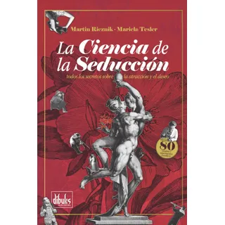 La Ciencia De La Seducción: Todos Los Secretos Sobre La A... La Ciencia De La Seducción: Todos Los Secretos Sobre La A...