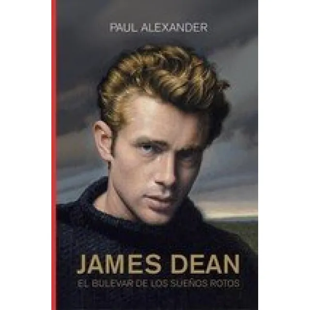 James Dean: El Boulevard De Los Sueños Rotos, De Alexander, Paul., Vol. 1. Editorial Cult Books, Tapa Blanda En Español