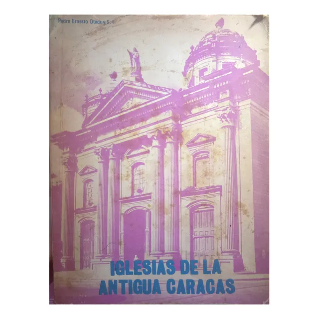 Iglesias De La Antigua Caracas (1973) / Ernesto Otaduy