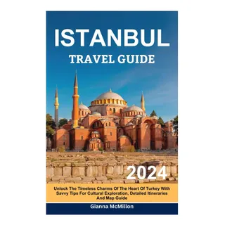 Libro: Guia De Viagem De Istambul: Desbloqueie Os Encantos A Libro: Guia De Viagem De Istambul: Desbloqueie Os Encantos A