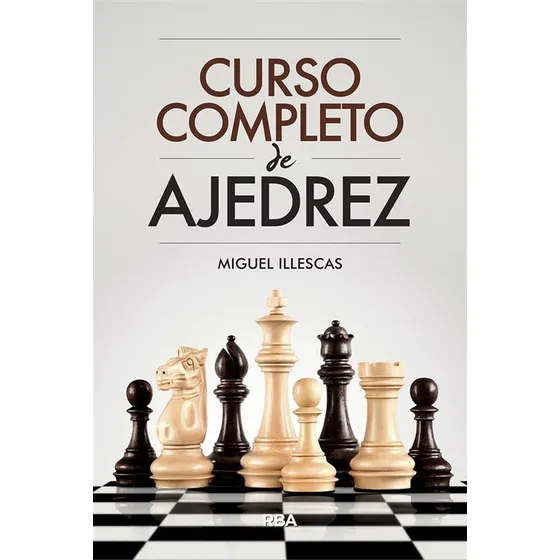 Libro - Curso Completo De Ajedrez - Illescas Cordoba 